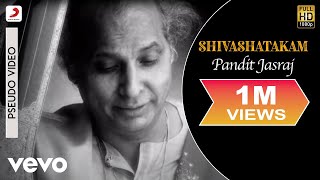 Pandit Jasraj  Shivashatakam [upl. by Haerr308]