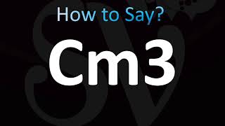 How to Pronounce Cm3 CORRECTLY [upl. by Shanon74]