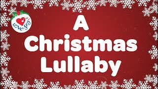 A Christmas Lullaby with Lyrics  Christmas Carol amp Song [upl. by Ellatsyrc]