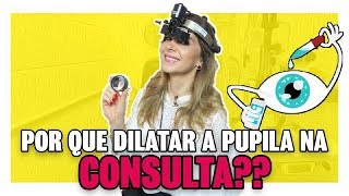 Porque Dilatar a Pupila na Consulta Oftalmológica [upl. by Klara]