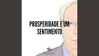 Prosperidade É um Sentimento [upl. by Nnylyram559]