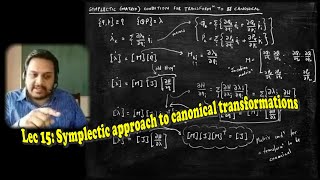 Classical Mechanics  Lec 15 Symplectic approach to canonical transformations [upl. by Oskar]