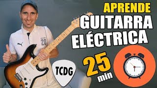 ¡Aprende como tocar guitarra eléctrica en solo 25 minutos Tu primera clase nivel principiante [upl. by Alfredo]