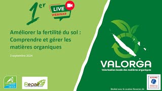 WEBINAIRE 1  Améliorer la fertilité du sol  Comprendre et gérer les matières organiques [upl. by Eiramaliehs]