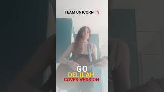 Team Unicorn 🦄 DELILAH 🎵 GO 🔥 COVER VERSION 🎸🎤 [upl. by Lonni]