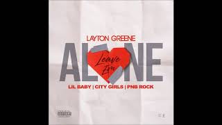 Layton Greene  Leave Em Alone ft PnB Rock Lil Baby amp City Girls Clean Version [upl. by Gigi]