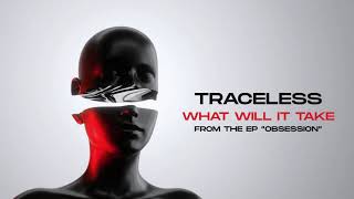 Traceless  What Will It Take Official Visualizer [upl. by Cameron]