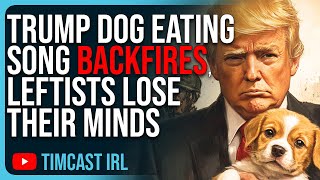 Trump Dog Eating Song BACKFIRES MAGA LOVES Song Leftists Lose Their Minds [upl. by Atselec]