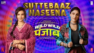 Wild Wild Punjab Suttebaaz Haseena Song Mika Singh  Varun SharmaSunnyJassie GillManjotIshita [upl. by Algernon]