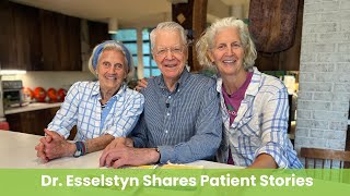 Dr Esselstyn Shares Patient Stories [upl. by Adnerb422]