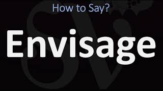 How to Pronounce Envisage CORRECTLY [upl. by Manno]