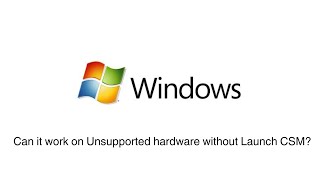 Installing Windows 7 on unsupported hardware without Launch CSM [upl. by Odanref]