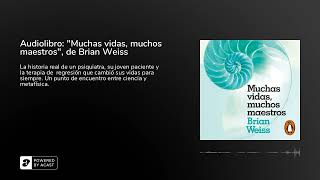 Audiolibro quotMuchas vidas muchos maestrosquot de Brian Weiss [upl. by Aisan]