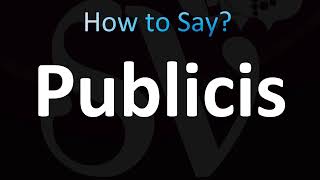 How to Pronounce Publicis Correctly [upl. by Conway]