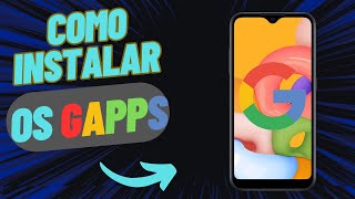 COMO INSTALAR OS GAPPS EM CUSTOM ROMGSI  COMO INSTALAR A GOOGLE PLAY NO ANDROID  CELULAR GAMER [upl. by Endora]