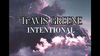 Travis Greene Intentionalsped up [upl. by Judd]