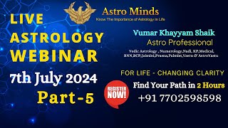 July Webinar Part  5  Predictive Astrology  Vumarkhayyam Shaik  Astrominds [upl. by Orvas]