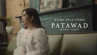 Patawad  Moira Dela Torre Music Video [upl. by Bazluke]