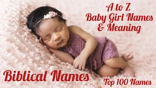 100 Beautiful Christian Baby Girl Names amp Meaning  A to Z Baby Names Trending Baby Girl Names 2024 [upl. by Retloc]