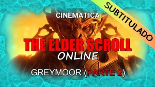 The Elder Scrolls Online I Cinematica 11 Greymoor Parte 2 [upl. by Iidnarb376]