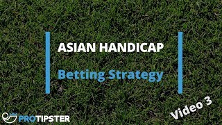 Asian Handicap Betting Strategy Video 3  Asian Handicap Betting Explained [upl. by Klemens]