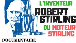 🎥 RARE  LINVENTEUR DU MOTEUR STIRLING  Robert Stirling  Documentaire [upl. by Otina683]