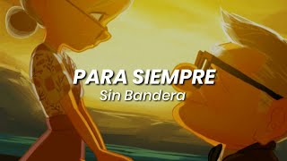 Para Siempre Canción para dedicar al Amor de tu Vida💚  Sin Bandera [upl. by Beverley522]