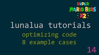 SMBX2  LunaLua Tutorials 14  Optimizing code [upl. by Hairem]