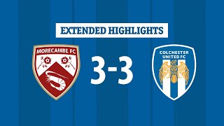 Extended Highlights  Morecambe 33 Colchester United [upl. by Engelbert988]