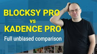 Blocksy Pro Theme vs Kadence Pro Theme  Full Unbiased Comparison [upl. by Acimot407]