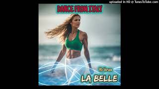 La Belle  Dance From Italy Italo Dance 2024 [upl. by Nofpets]