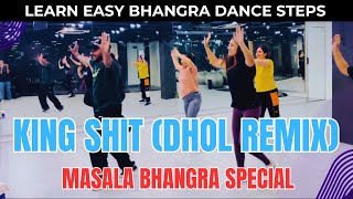 Masala Bhangra Special KING SHIT Dhol Remix Shubh  Learn Easy Bhangra Steps  Bhangra Dance Class [upl. by Kristofor]