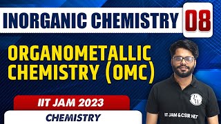 Organometallic Chemistry OMC  Inorganic Chemistry 08  Chemistry  IIT JAM 2023 [upl. by Keary]