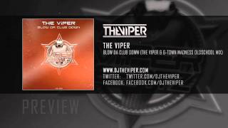 The Viper  Blow Da Club Down The Viper amp GTown Madness Oldschool Mix [upl. by Norvun]