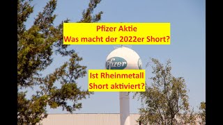 Pfizer Aktie  Was macht der 2022er Short und was Rheinmetall [upl. by Sorac]