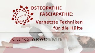 Hüfte osteopathisch vernetzt behandeln parietal viszeral craniosacral Faszien Techniken lernen [upl. by Bortman522]