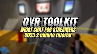 OVR Toolkit Wrist Chat for VR Streamers [upl. by Rihana861]