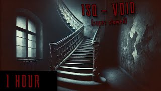 ISQ  VOID SUPER SLOWED  1 Hour Loop 💥 [upl. by Llacam108]