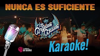 Nunca es suficiente  Angeles Azules KARAOKE [upl. by Pillyhp]