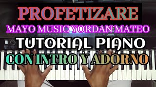 YO PROFETIZARE Mayo music Yordan mateo 2024 Tutorial piano con intro y adorno [upl. by Nnaasil305]