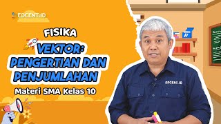 VEKTOR PENGERTIAN DAN PENJUMLAHAN  MATERI FISIKA KELAS 10  Edcentid [upl. by Enneite988]