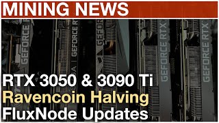 Mining News  RTX 3050 amp 3090 Ti Official Ravencoin Halving FluxNodes for All [upl. by Rance]