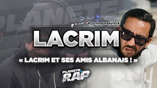 LACRIM et sa SÉCU ALBANAISE dans PlanèteRap [upl. by Barnie]