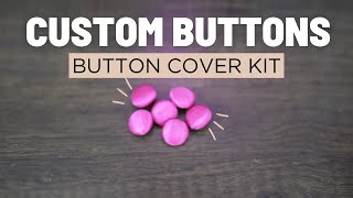 How To Use A Cover Button Kit  Create Buttons That Perfectly Match Your Outfit [upl. by Leonardo290]