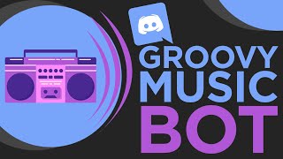 How to Get and Install Groovy Music Bot on Discord Working 2020 [upl. by Dickie]