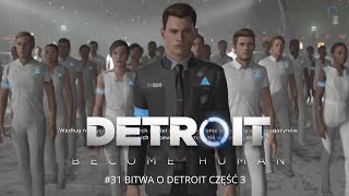 31 Bitwa o Detroit  Część 3 ZAKOŃCZENIE  Detroit Become Human PL [upl. by Sully]