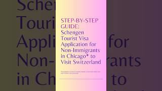 Switzerland Schengen Tourist Visa for NonImmigrants in Chicago Quick amp Easy Guide [upl. by Oinotnanauj812]