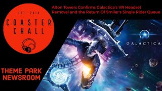 Alton Towers Confirms Galacticas VR Headset Removal and the Return Of Smilers Single Rider Queue [upl. by Klinges]