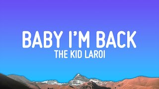 The Kid Laroi  Baby I’m Back Lyrics [upl. by Autrey920]