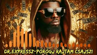 DrExpresszPörögj rajtam csajszi Offical rap music rapmusic [upl. by Atinar]